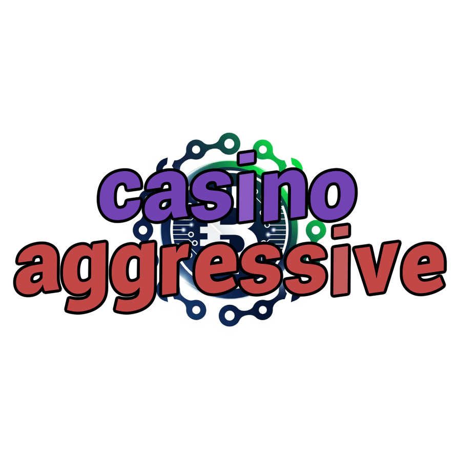 casino aggressive